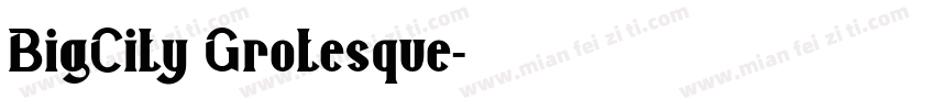 BigCity Grotesque字体转换